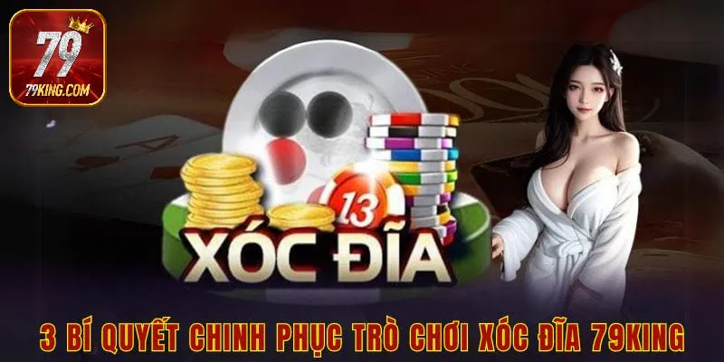 3 bí quyết chinh phục trò chơi xóc đĩa 79king