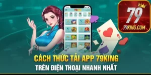 App 79king đã có đủ 2 phiên bản cho thiết bị Android lẫn iOS